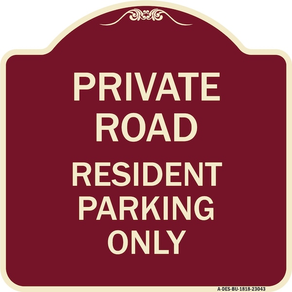 Signmission Reserved Parking Private Road Resident Parking Heavy-Gauge Aluminum Sign, 18" x 18", BU-1818-23043 A-DES-BU-1818-23043 - main
